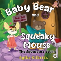 Baby Bear and Squeaky Mouse - The Adventure Begins 1839346701 Book Cover