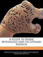 A Guide to Norse Mythology and Its Literary Sources 1241588783 Book Cover