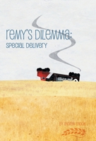 Remy's Dilemma: Special Delivery 1525556223 Book Cover
