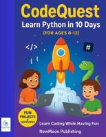 CodeQuest: Learn Python in 10 Days: (For Beginners Ages 8–12) B0FRF4PMHK Book Cover