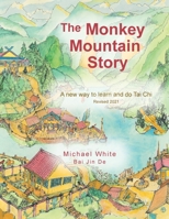 The Monkey Mountain Story: A New Way to Learn and Do Tai Chi 1481716077 Book Cover