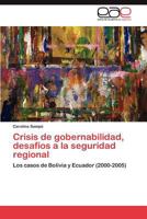 Crisis de Gobernabilidad, Desafios a la Seguridad Regional 3848457563 Book Cover