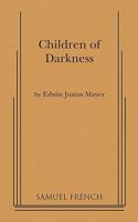 Children of Darkness: An Origianl Tragi-Comedy 0573607001 Book Cover