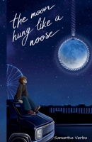 The Moon Hung Like A Noose (Poisoned Hearts) B0GT94MC38 Book Cover