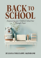 Back to School: Empowering Your Children's School Year Through Prayer 9786103807 Book Cover