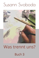 Was trennt uns?: Buch 3 B08WV8HZV1 Book Cover