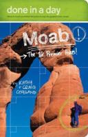 Done in a Day Moab: The 10 Premier Hikes (Done in a Day) 0973509988 Book Cover