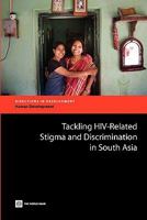 Tackling Hiv-Related Stigma and Discrimination in South Asia 082138449X Book Cover