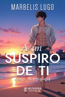 A un suspiro de ti (Spanish Edition) B0DQVGJ4R5 Book Cover