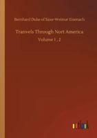 Tranvels Through Nort America: Volume 1, 2 3752335734 Book Cover