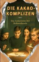 Die Kakao-Komplizen: Das Geheimnis der Bohnenbande (German Edition) 3695156104 Book Cover