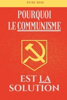 Pourquoi le communisme est LA solution: attention ceci est un livre humoristique B0BW38D9NG Book Cover