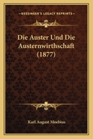 Die Auster Und Die Austernwirthschaft (1877) 1168370086 Book Cover