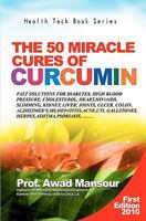 The 50 Miracle Cures of Curcumin 1452879842 Book Cover