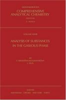 Analysis of Substances in the Gaseous Phase (Comprehensive Analytical Chemistry) 0444891226 Book Cover