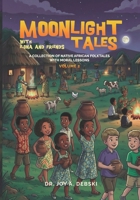 Moonlight Tales with Ilona and Friends Volume 2: A Collection of Native African Folktales with Moral Lessons 1067680209 Book Cover
