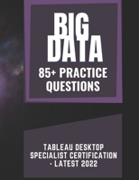 Tableau Desktop Specialist Certification - Latest 2022 - Practice Questions B0F79TY9YM Book Cover