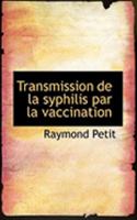 Transmission de la Syphilis Par La Vaccination 0554909839 Book Cover