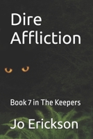 Dire Affliction: Book 7 in The Keepers B0DGXSB18M Book Cover