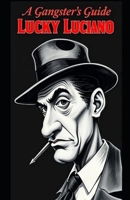 A Gangsters Guide: Lucky Luciano B0DZCCQHKP Book Cover