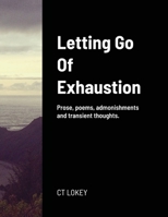 Letting Go Of Exhaustion 171655506X Book Cover