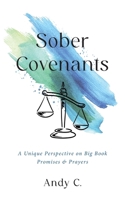 Sober Covenants: A Unique Perspective on Big Book Promises & Prayers 199044623X Book Cover