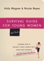 Survival Guide for Young Women: Learning How to Navigate Today's World with Grace and Strength- and a Few Laughs Along the Way 0830762493 Book Cover