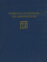 Bamboula at Kourion: The Architecture (University Museum monograph) 0934718369 Book Cover
