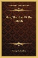 Man, the Host of the Infinite 1425474985 Book Cover