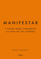Manifestar - Tapa Blanda: 7 pasos para conseguir la vida de tus sueños (Spanish Edition) B0H4R72N63 Book Cover