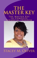 The Master Key: The Master Key to Complete Financial Freedom 1530953391 Book Cover