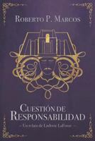 Cuesti�n de Responsabilidad: Un Relato de Ludovic Lafosse 1793371423 Book Cover
