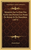 Memoire Sur La Date Des Ecrits Qui Portent Les Noms De Berose Et De Manethon (1873) 1166706141 Book Cover
