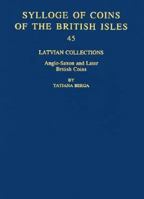 Latvian Collections: Anglo-Saxon and Later British Coins 0197261639 Book Cover