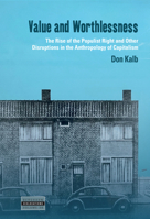 Value and Worthlessness: The Rise of the Populist Right and Other Disruptions in the Anthropology of Capitalism (Dislocations, 38) 1805398229 Book Cover