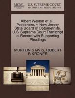 Albert Weston et al., Petitioners, v. New Jersey State Board of Optometrists. U.S. Supreme Court Transcript of Record with Supporting Pleadings 1270468103 Book Cover