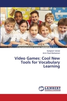 Video Games: Cool New Tools for Vocabulary Learning 3659359912 Book Cover