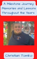 A Milestone Journey: Memories and Lessons Throughout the Years B0B68YJSFJ Book Cover