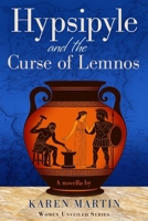 Hypsipyle & the Curse of Lemnos: A novella 0645192295 Book Cover