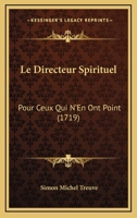 Le Directeur Spirituel Pour Ceux Qui N'en Ont Point... 1147914605 Book Cover