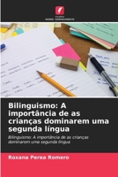 Bilinguismo: A import�ncia de as crian�as dominarem uma segunda l�ngua 6204143174 Book Cover