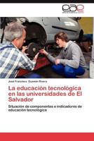 La Educacion Tecnologica En Las Universidades de El Salvador 3659031356 Book Cover