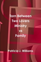 Torn Between Two Lovers Ministry vs Family 1365814955 Book Cover