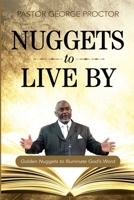 Nuggets to Live By: Golden Nuggets to Illuminate God's Word 1946453439 Book Cover
