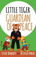 Little Tiger : Guardian of Peace 1640859810 Book Cover