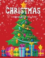 Christmas Coloring Book for Kids: A Coloring Book for Kids with Fun, Easy, and Relaxing 1700603388 Book Cover