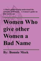 Women Who Give Other Women A Bad Name 1438212399 Book Cover