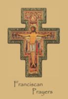 Franciscan Prayers 1935257048 Book Cover