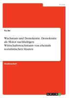 Wachstum und Demokratie. Demokratie als Motor nachhaltigen Wirtschaftswachstums von ehemals sozialistischen Staaten (German Edition) 3346193624 Book Cover