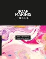 Soap Making Recipes: Elegant Soap Making Recipe journal Notebook to Writing & Recording Your Homemade Soap Maker projects. 8.5 x 11 book Splendid Gift for Mom, Women, Girl, Birthday 1660272327 Book Cover